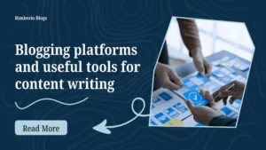 Blogging platforms and useful tools for content writing 